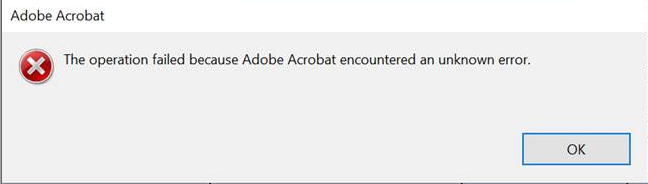 the operation failed because adobe acrobat encountered an unknown error